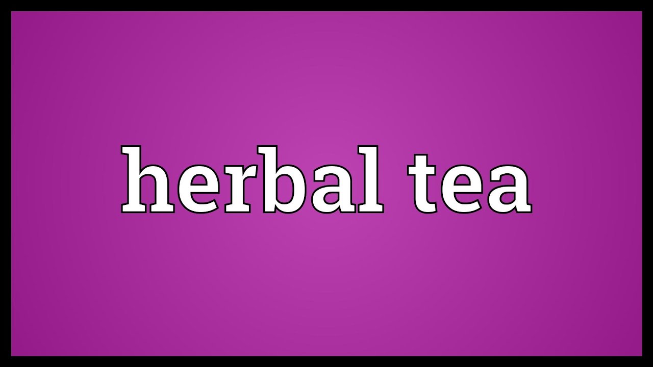 Herbal tea Meaning YouTube