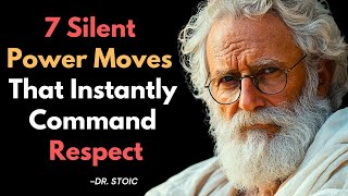7 Silent Power Moves That Instantly Command Respect | Master Confidence | stoic Wisdom