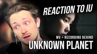 FIRST TIME REACTION to IU '이 별로부터(Unknown Planet)' MV + Recording Behind