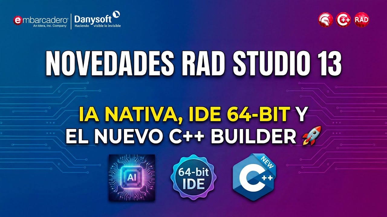 Novedades RAD Studio 13: IA Nativa, IDE 64-bit y el Nuevo C++ Builder 🚀 ...