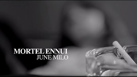 June Milo - Mortel Ennui (Official Video)