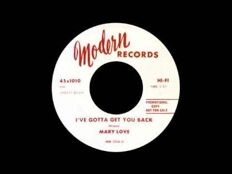 Mary Love - I've Gotta Get You Back