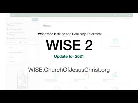 WISE 2 *2021 Update* for Seminary and Institute Teachers