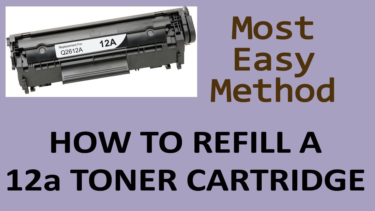 HOW TO QUICKY REFILL A 12a TONER CARTRIDGE 2019 YouTube