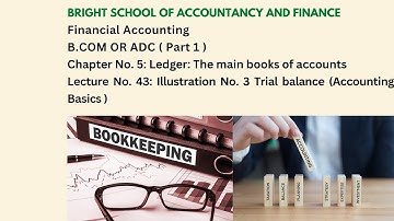 Financial accounting | B.COM OR ADC (Part 1) | Chapter No 5: Ledgers: Main  books | Lecture: No 43