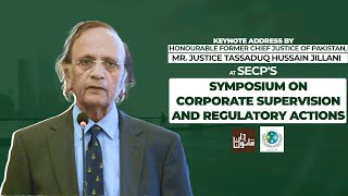 Ex CJP Justice Tassaduq Jillani's Keynote Speech at Symp. on Corp Supervision & Regulatory Actions