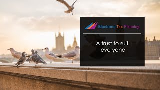 How to use a flexible trust to avoid inheritance tax | Bluebond Tax Planning