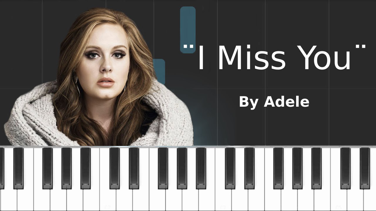 Adele - ''I Miss You'' (Piano Tutorial) - Youtube