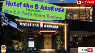 Hotel The B Asakusa Tokyo Japan - Quick 2-Twin Room Review with Tips