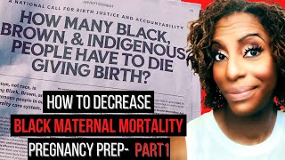 How to Decrease Black Maternal Mortality: Pregnancy Prep Part 1