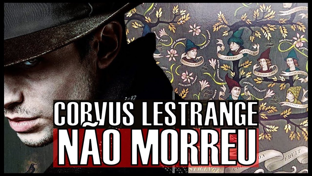 CORVUS LESTRANGE ESTÁ VIVO!
