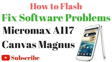 How to Flash OR Fix Software Problems in Micromax A117 Canvas Magnus by GsmHelpFul