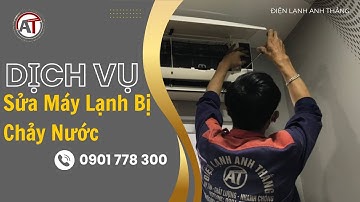 Máy Lạnh Bị Chảy Nước? - Sửa Máy Lạnh Bị Chảy Nước Tại 🔥 Điện Lạnh Anh Thắng 🔥