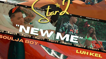 Star2-New Me x Soulja Boy x Luh Kel (Official Vid Link) https://www.youtube.com/watch?v=qXun5IUClQU