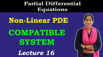 Non-Linear PDE | Compatible System | Partial Differential Equations
