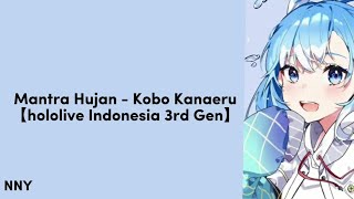 lirik lagu Mantra Hujan - Kobo Kanaeru【hololive Indonesia 3rd Gen】