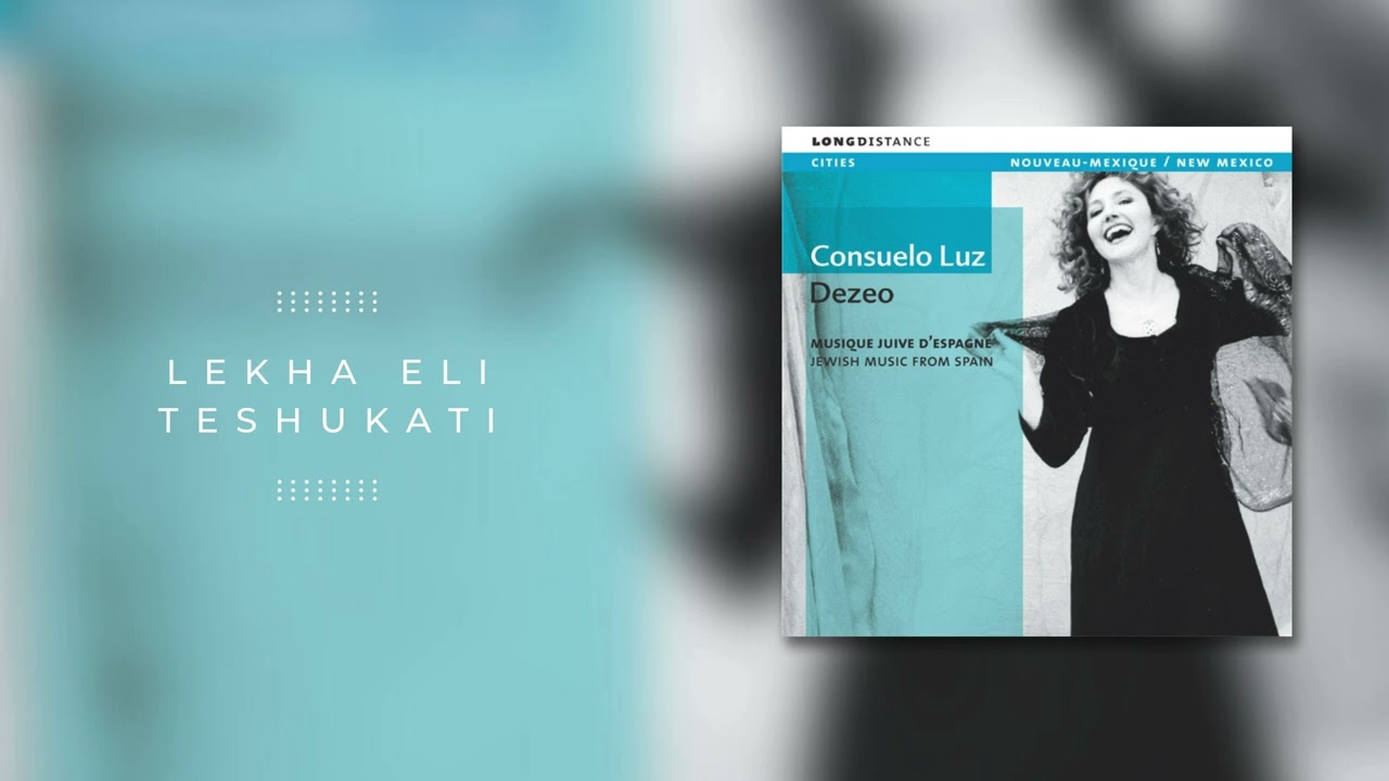 Watch Consuelo Luz - Lekha Eli Teshukati on YouTube Watch Consuelo Luz - Lekha Eli Teshukati on YouTube