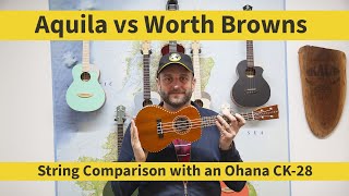 Aquila vs Worth Browns - Ukulele String Comparison with an Ohana CK-28