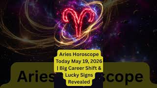 Aries Horoscope Today May 26, 2026 Big Career Shift & Lucky Signs Revealed
