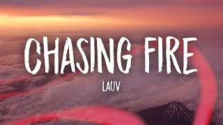 Lauv - Chasing Fire (Lyrics)