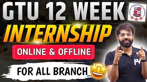 GTU 12 WEEK INTERNSHIP FOR ALL BRANCH | Online & Offline ! ALL DETAILS | BY TEAM PV
