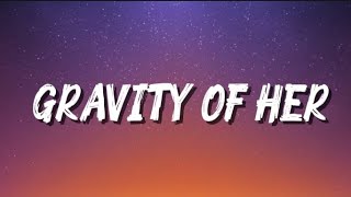 Gravity of Her ❤️ |  Lyrics Video | Romantic Love Song