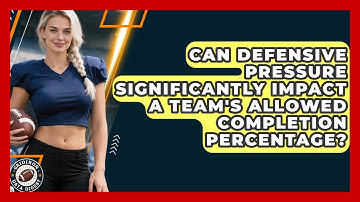 Can Defensive Pressure Significantly Impact A Team