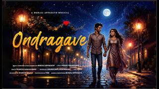 Ondragave | Lyric Video | Endless Togetherness Love | Tamil Indie  Love Song | Tamil album love song
