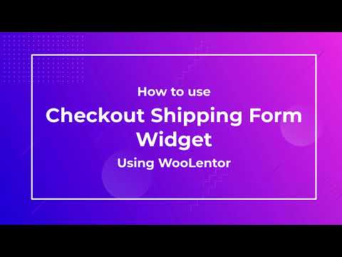 How to use Checkout Shipping Form Widget using WooLentor