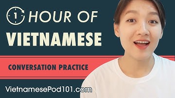 1 Hour of Vietnamese Conversation Practice - Improve Speaking Skills