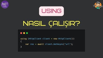 C# using statement Nasıl Çalışır?