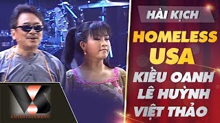 Hài kịch Homeless USA - Kiều Oanh ft Lê Huỳnh ft Việt Thảo [ Vân Sơn 41 in Florida]