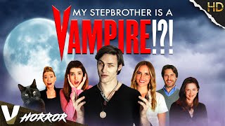 MY STEPBROTHER IS A VAMPIRE  FULL HORROR MOVIE IN ENGLISH  V EXCLUSIVE