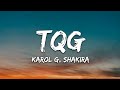 TQG (Letra) Lyrics song 🎸|| KAROL G, Shakira || English lyrics song