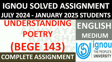 BEGE 143 || UNDERSTANDING POETRY || IGNOU SOLVED ASSIGNMENT 2024-2025 || JULY 2024 - JANUARY 2025