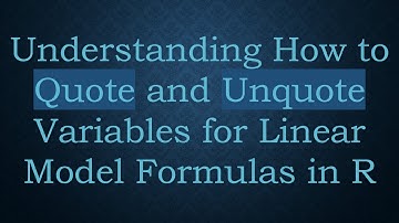 Understanding How to Quote and Unquote Variables for Linear Model Formulas in R