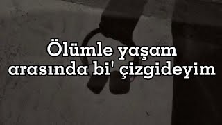 Mavi Gri & Ahmet Hatipoğlu - Ölümle Yaşam Arasında (Lyrcs - )