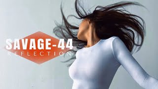 Savage-44 Reflection 🎧 Eurodance 2023