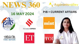 NEWS 360 | COMPLETE PIB AND CURRENT AFFAIRS | 16 MAY 2024 @aspirantsvalley