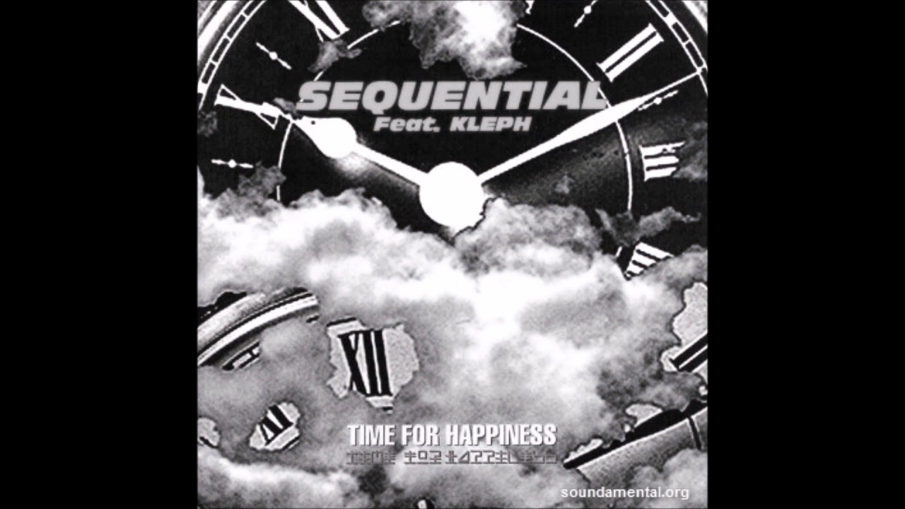 Watch Sequential Feat Kleph Time For Happiness (Mucho Mix) on YouTube Watch Sequential Feat Kleph Time For Happiness (Mucho Mix) on YouTube