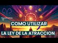 💫 COMO UTILIZAR LA LEY DE LA ATRACCION | ❤️ Desbloquea la abundancia !!