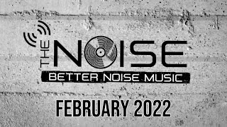 The NOISE - February 2022 Edition