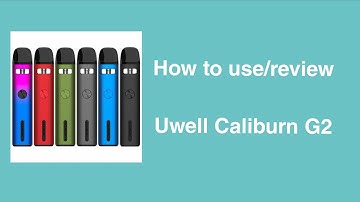 How to use / Review - Uwell Caliburn G2