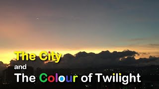 City and Colour of Twilight | Relaxing evening | Relaxing music video