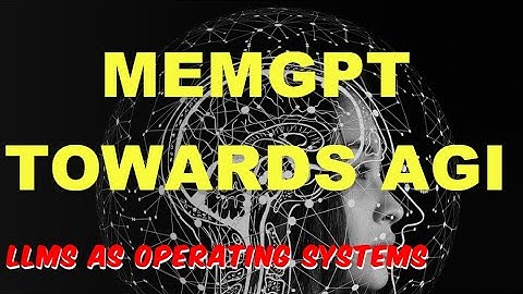 MemGPT LLMs with Memory , LLMs as Operating System , Infinite Context ,Towards AGI