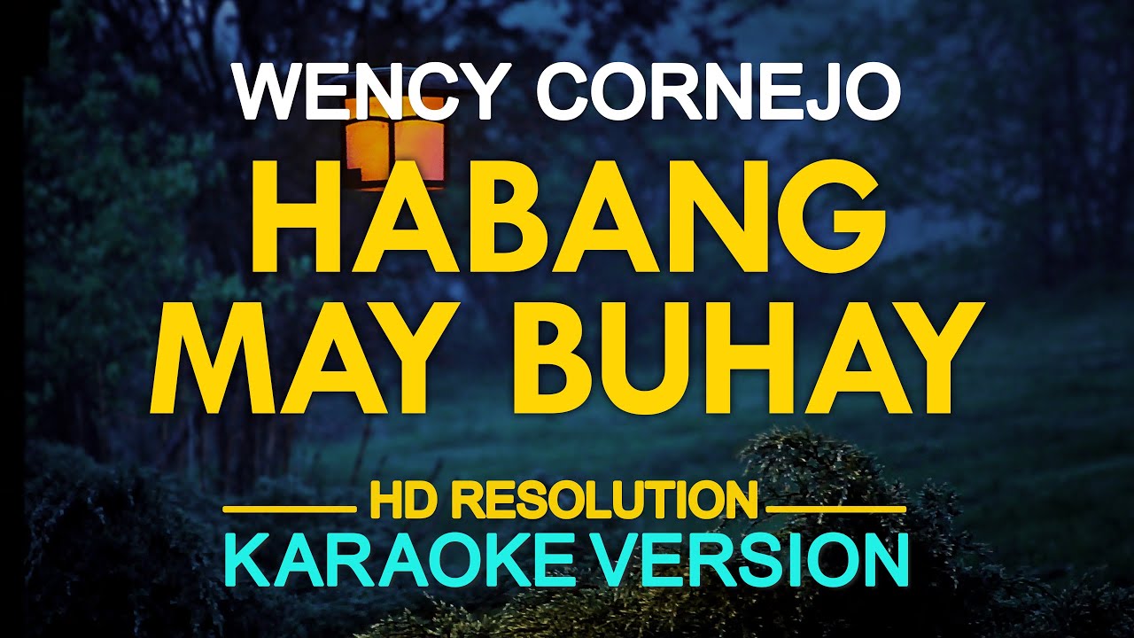 HABANG MAY BUHAY   Wency Cornejo of AfterImage KARAOKE Version