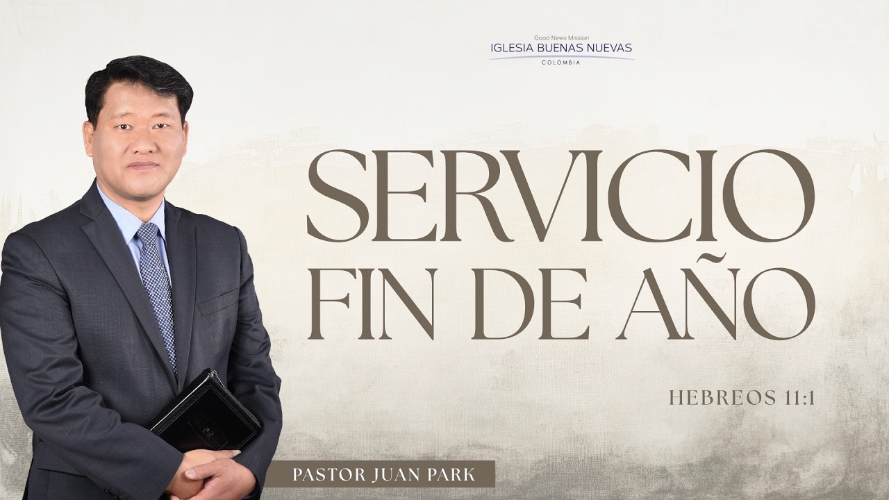Servicio de fin de año 2025, con el pastor Juan Park