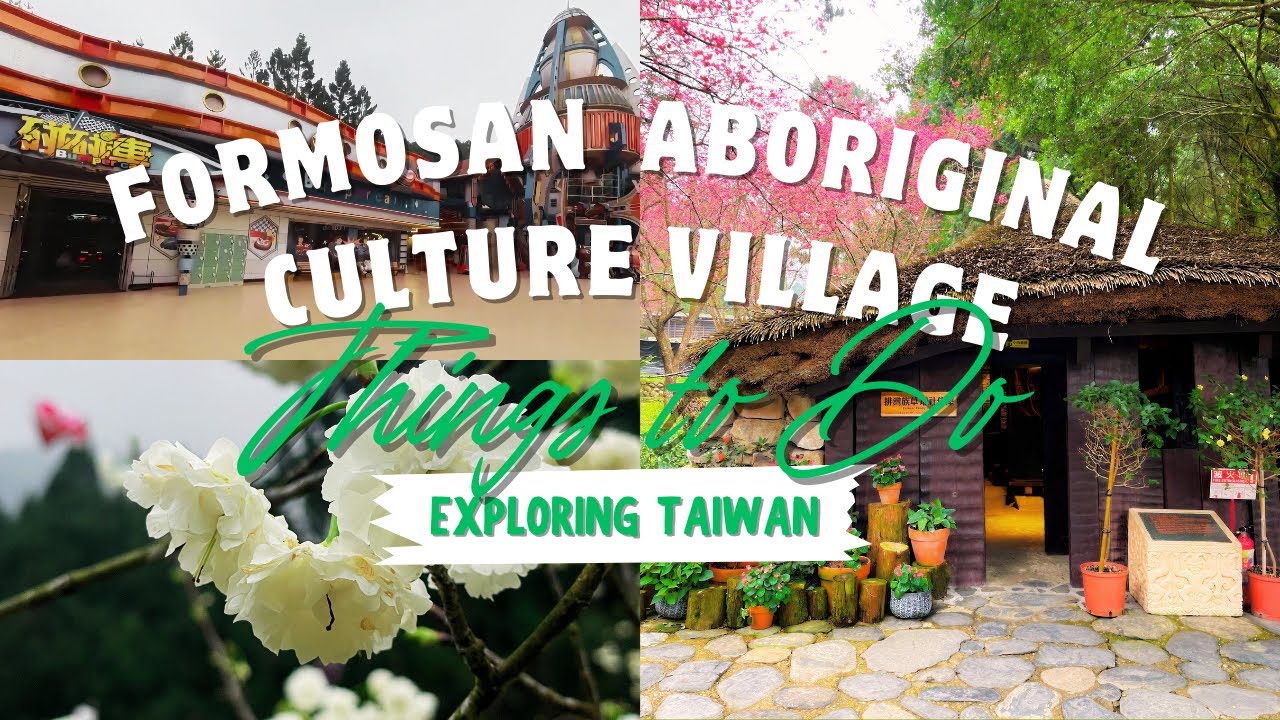 Formosan Aboriginal Culture Village: Taiwan’s Secret Cherry Blossom Wonderland & Theme Park!