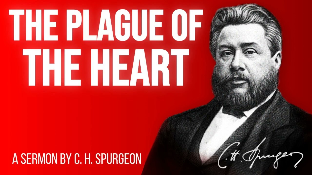 The Plague of the Heart (1 Kings 8:38-40) - Charles Spurgeon Sermon