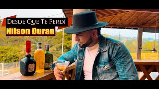 Desde Que Te Perdí - Nilson Duran ( Video Oficial )